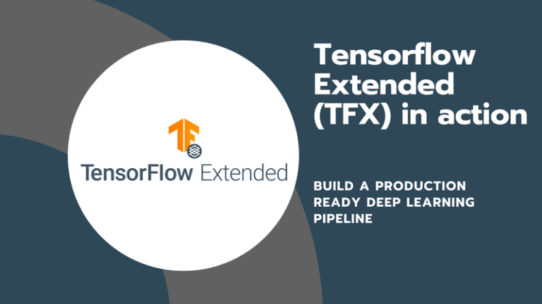 Tensorflow Extended (TFX) в действии: создайте готовый конвейер глубокого обучения
 | DeepTech