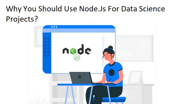 Почему вам следует использовать Node.Js для проектов по науке о данных?  –
 | DeepTech