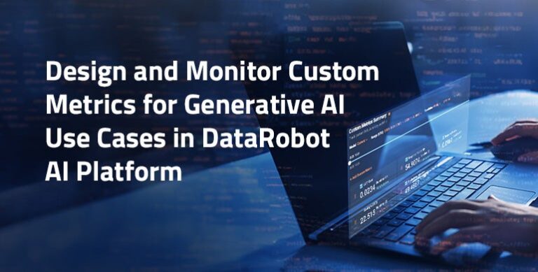 Проектируйте и отслеживайте специальные метрики для сценариев использования генеративного ИИ на платформе DataRobot AI
 | DeepTech