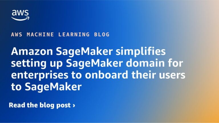 Amazon SageMaker упрощает настройку домена SageMaker для предприятий, позволяя им подключать своих пользователей к SageMaker
 | DeepTech